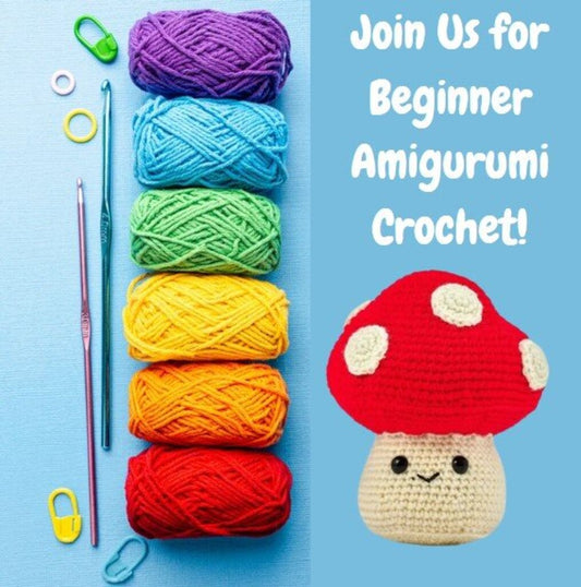 Beginner Amigurumi Crochet Class - April 30th 6pm - 8pm
